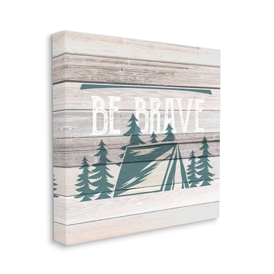 Stupell Industries Be Brave Forest Camping Canvas Wall Art